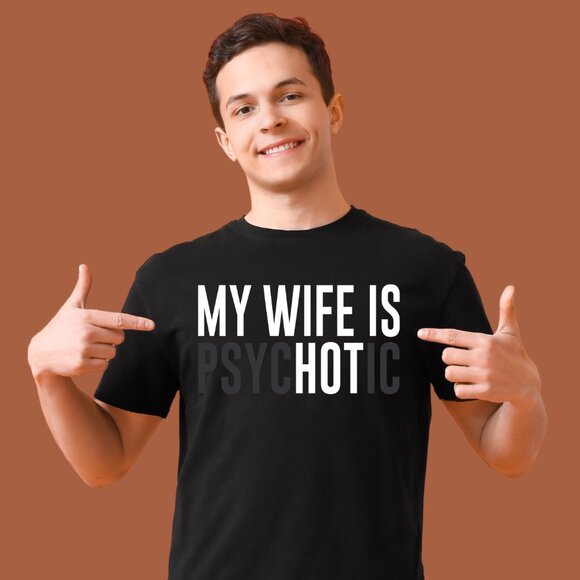 Men's My Wife is Psychotic Tee - Picture 1 of 3